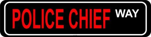 Police Chief Way  Street Sign Large Tin Sign 4 x 16 law enforcement signs