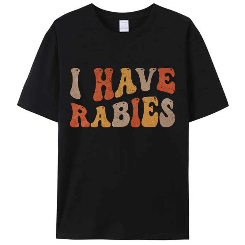 

I Have Rabies Funny Unhinged Meme Saying Vintage Unisex T-Shirt 100% Cotton Casual Streetwear Hipster Loose Tee Shirts Tops Gift