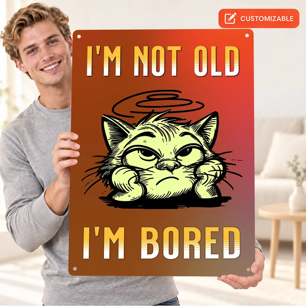 Bored Cat Meme Aluminum Poster Animal Portrait Creative Workspace Wall Art Customized Metal Sign Memorable Gift For Collectors
