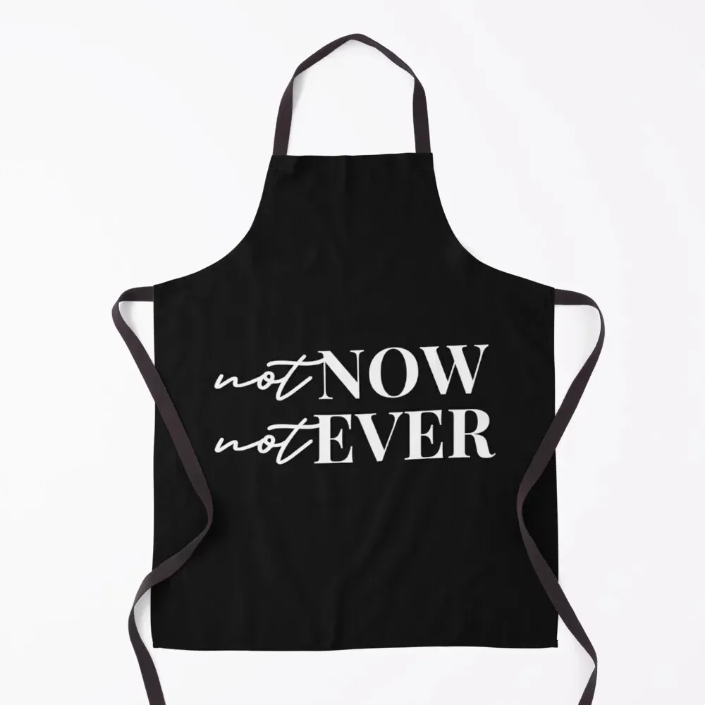 

Not Now Not Ever Julia Guillard Apron Home And Kitchen Trim Cloth waiter Apron