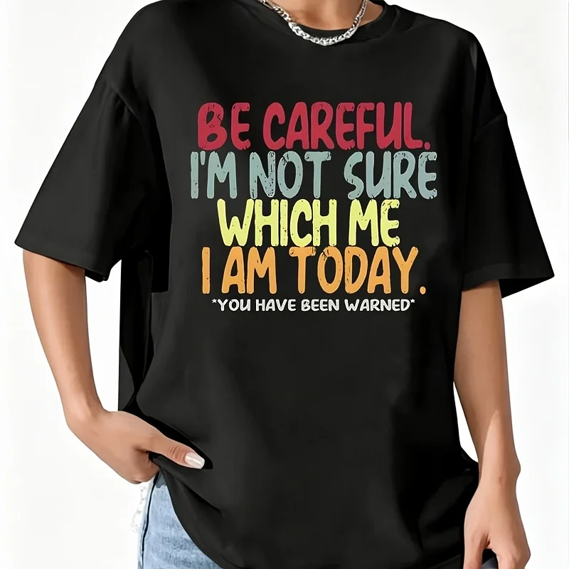 Be Careful I Am Not Sure Which Me I Am Today Women's T-Shirt 100% Cotton Fun Print Short Sleeve Top Casual Round Neck Tee S-5Xl