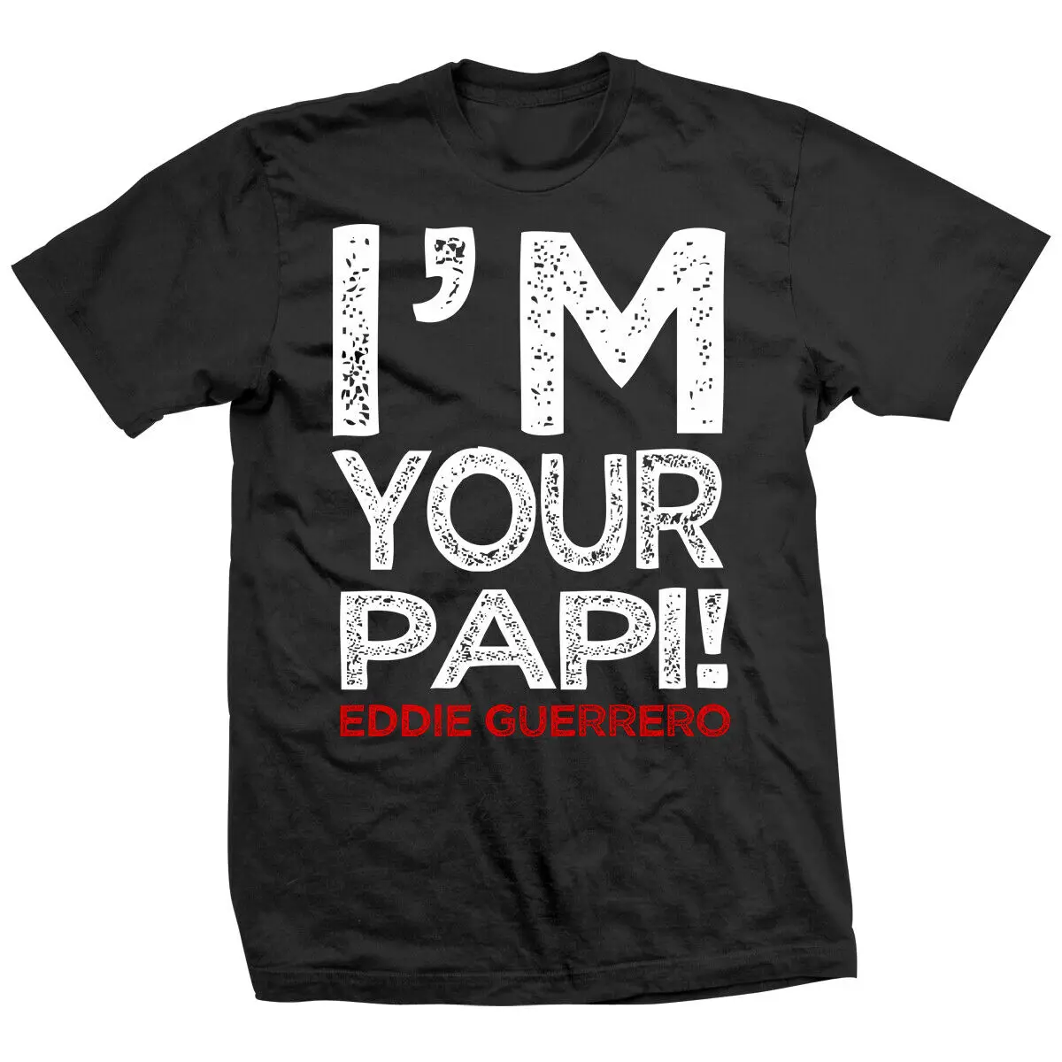 Eddie Guerrero - I'm Your Papi T-Shirt