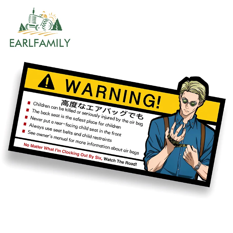 EARLFAMILY 13cm Nanami Kento Car Sticker Warning Watch The Road Decal No Matter What I'm Clocking Out By Six Airbags Stickers