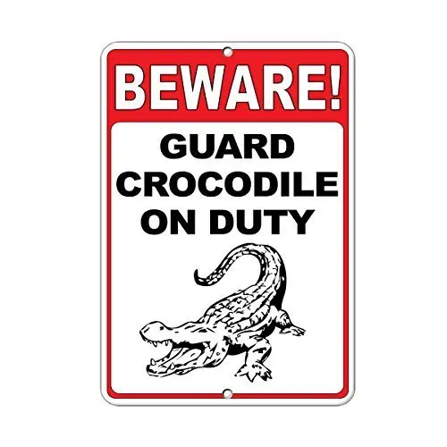 

Metal Tin Sign Beware! Guard Crocodile On Duty Quote Wall Art Metal Sign 12x8 Inches