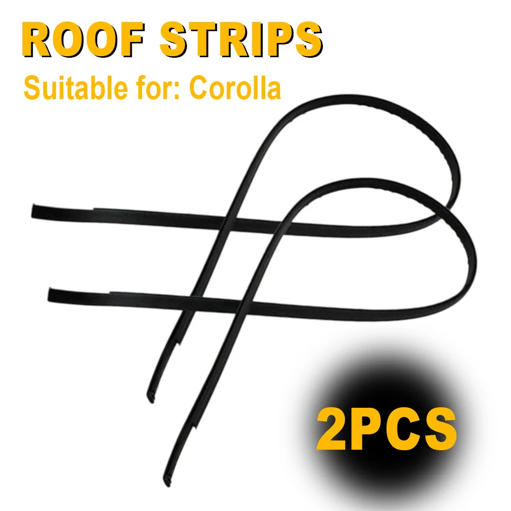 2PCS Car Roof Rubber Drip Side Finish Moulding Seal Strips Trim for Toyota Corolla 2014 2015 2016 2017 75556-02260 75555-02270