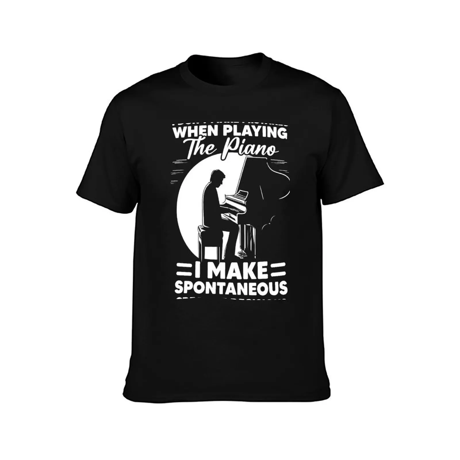I Don't Make Mistakes When Playing The Piano I Make Spontaneous Creative Decisions T-Shirt Large Size Casual Tee Shirt T-Shirt