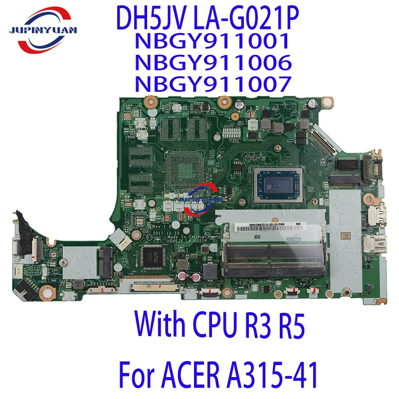 

NEW DH5JV LA-G021P Motherboard For ACER A315-41 Laptop Motherboard With CPU R3 R5 NBGY911001 / NBGY911006 / NBGY911007 MainBoard