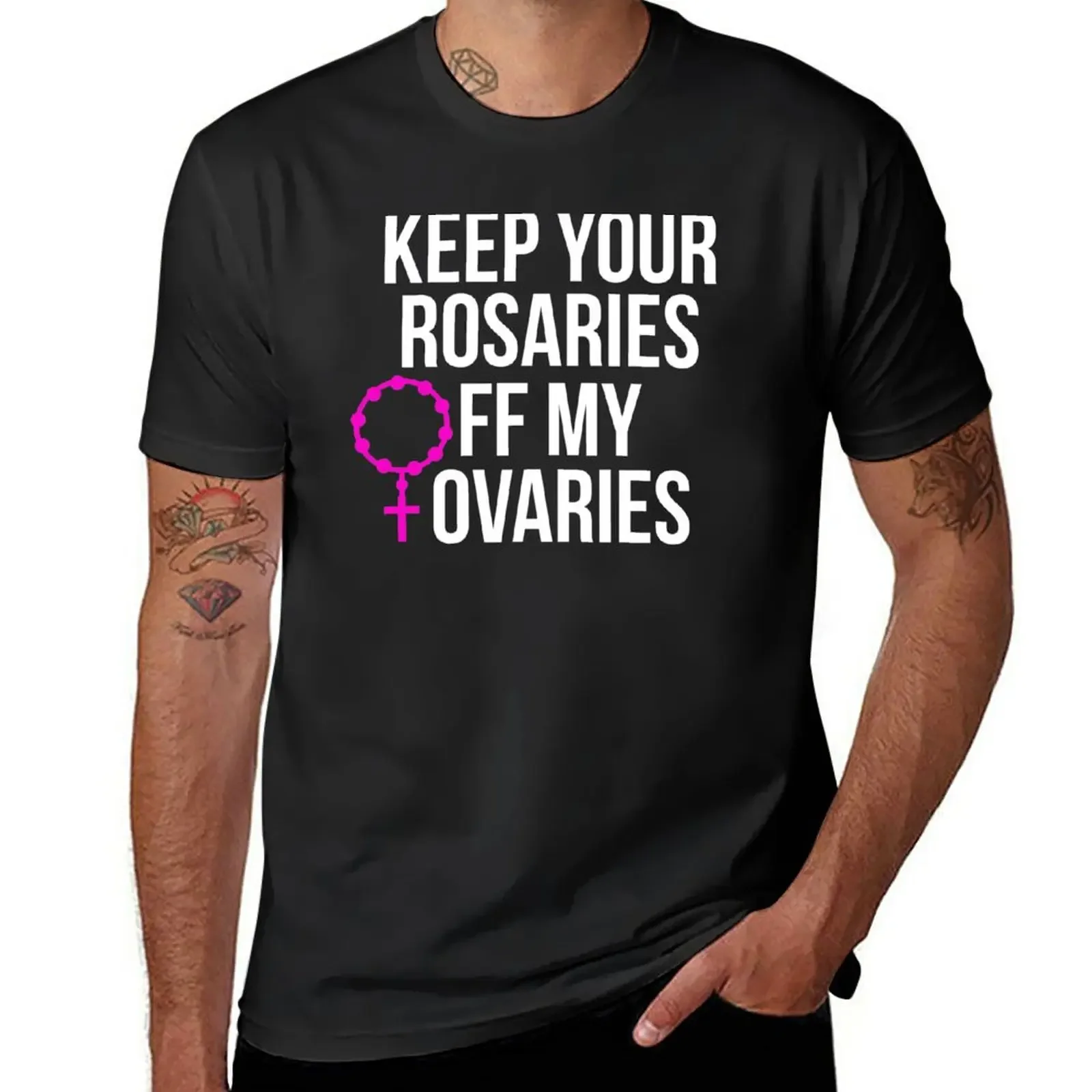 Keep Your Rosaries Off My Ovaries T-Shirt tops sublime plus size tops mens t shirts pack