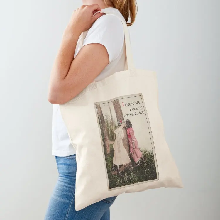 

I Hate To See A Man Do A Womans Job Tote Bag Women's bags Women's tote bag tote bag custom foldable reusable