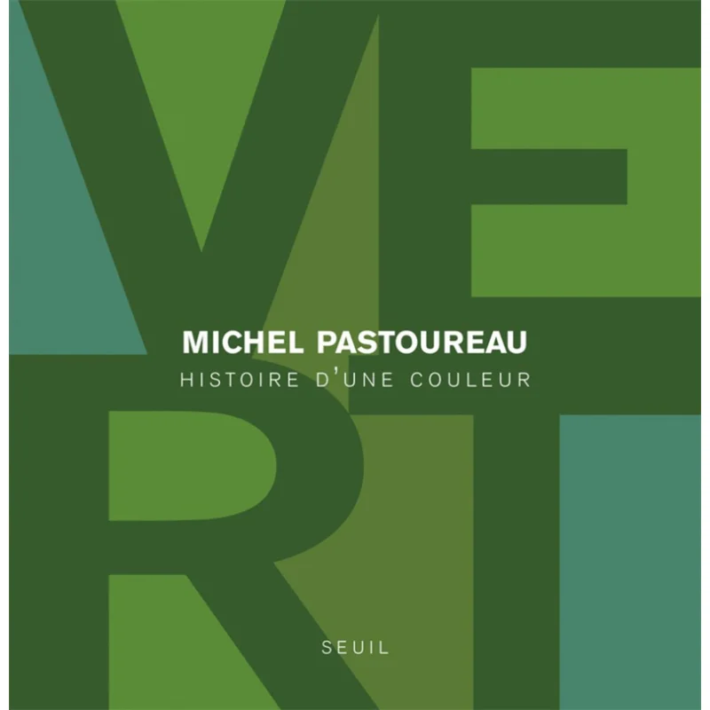 

Vert Histoire Dune Couleur Michel Pastoureau Seuil 9782021093254 Book