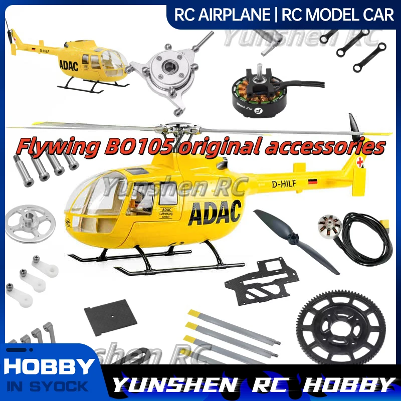 

Flywing Bo-105 Helicopter Original Accessories Chassis Rotor Head Blade Clamp Gear Rod Spindle Side Plate Tail Motor Main Rotor