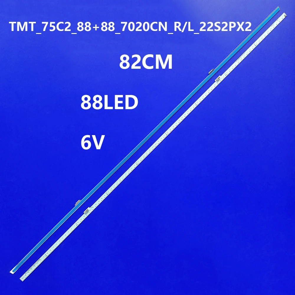 

2PCS LED backlight strip 88 lamp For TCL 75C3 75C8 75C2 TMT_75C2_88+88_7020CN_R/L_22S2PX2 REV.V2 YHE-4C-LB7588-YH02Q-110417