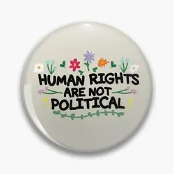 Human Rights Are Not Political Pin Buttons Brooches Jewelry Accessory Customize Brooch Fashion Lapel Badges
