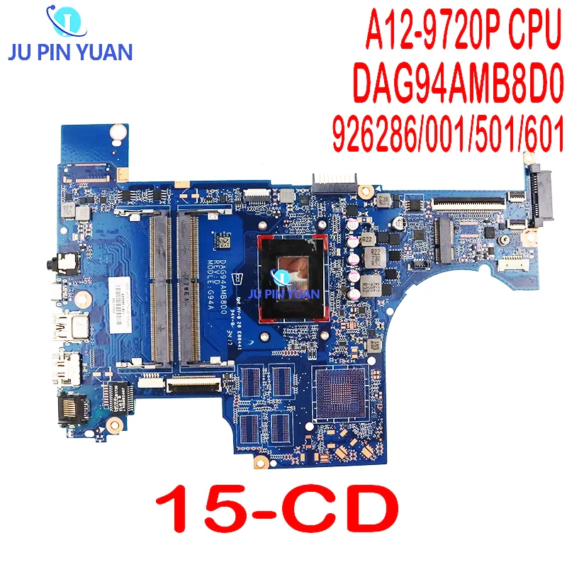 

Refurbished For HP 15-CD Laptop Motherboard DAG94AMB8D0 926286-601 926286-501 926286-001 With A12-9720P CPU