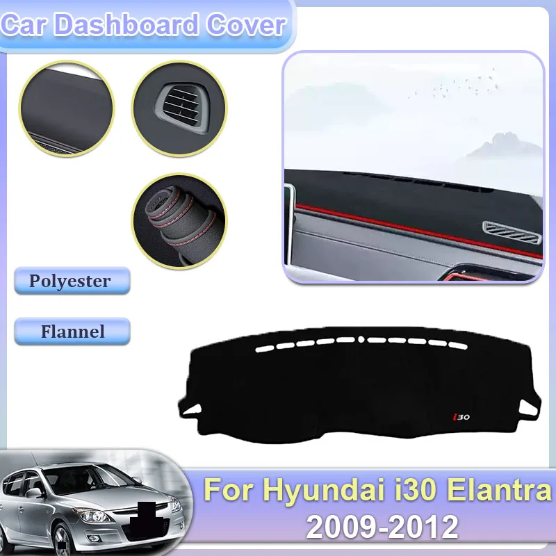 

Для Hyundai Elantra i30 Touring FD 2009 ~ 2012, чехол для приборной панели автомобиля, коврик для доски, ковер, солнцезащитный коврик, противоскользящая подушка, аксессуары