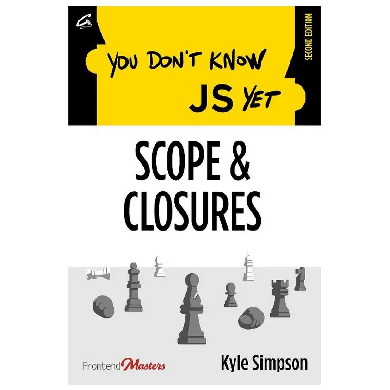 

You Don't Know JS Yet Scope Closures - 2nd Edition