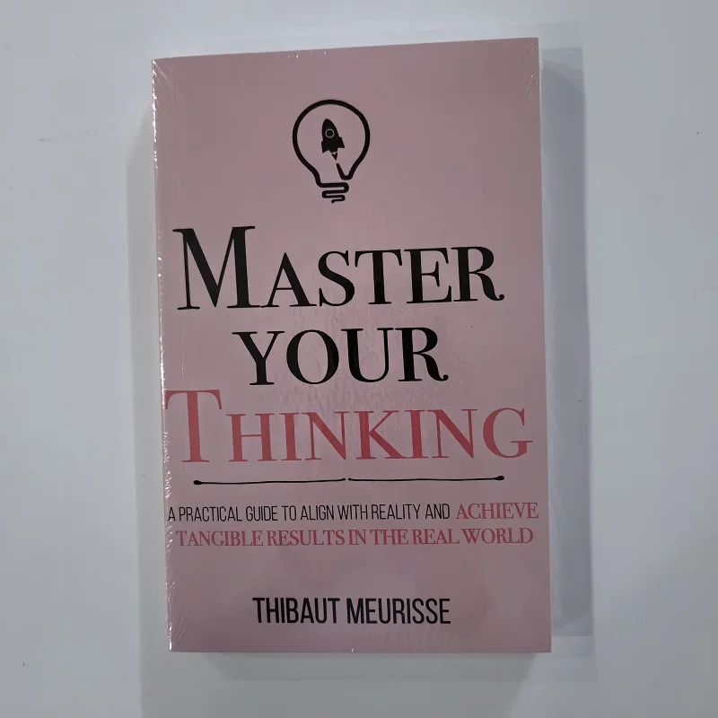 Master Your Thinking, Time,Beliefs,Motivation,English Original Novel By Thibaut Meurisse Better Manage Your Feelings Book