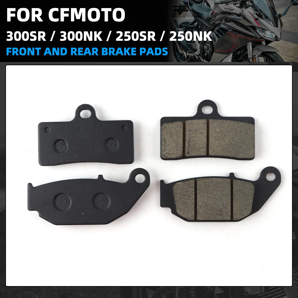

Motorcycle Brake Pads For CFMOTO 250SR ABS 250NK/300NK 250SR/300SR Front and Rear Brake Pads