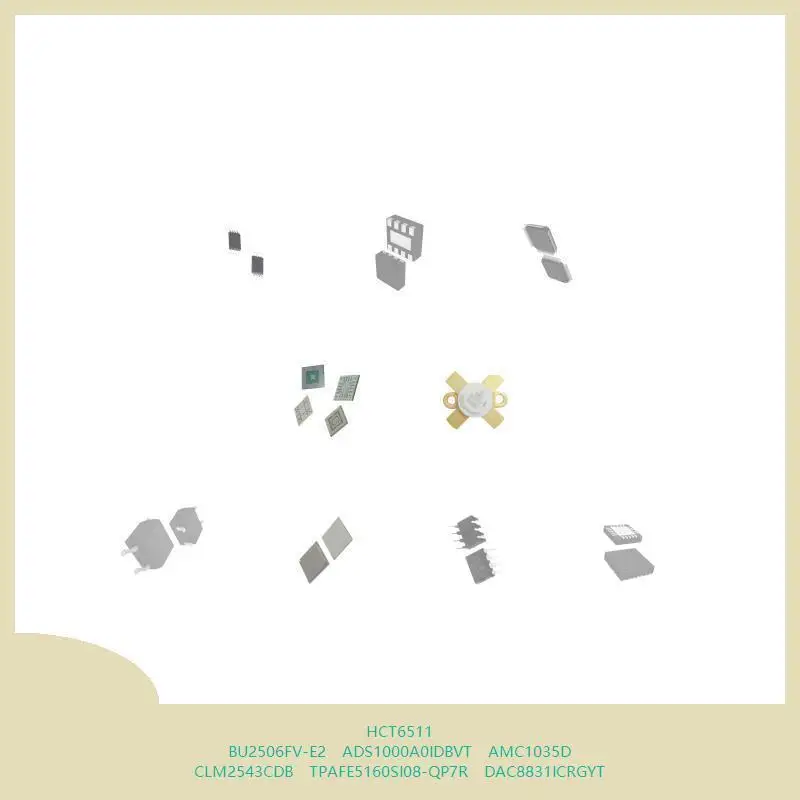 hct6511-bu2506fv-e2-ads1000a0idbvt-amc1035d-clm2543cdb-tpafe5160si08-qp7r-dac8831icrgyt