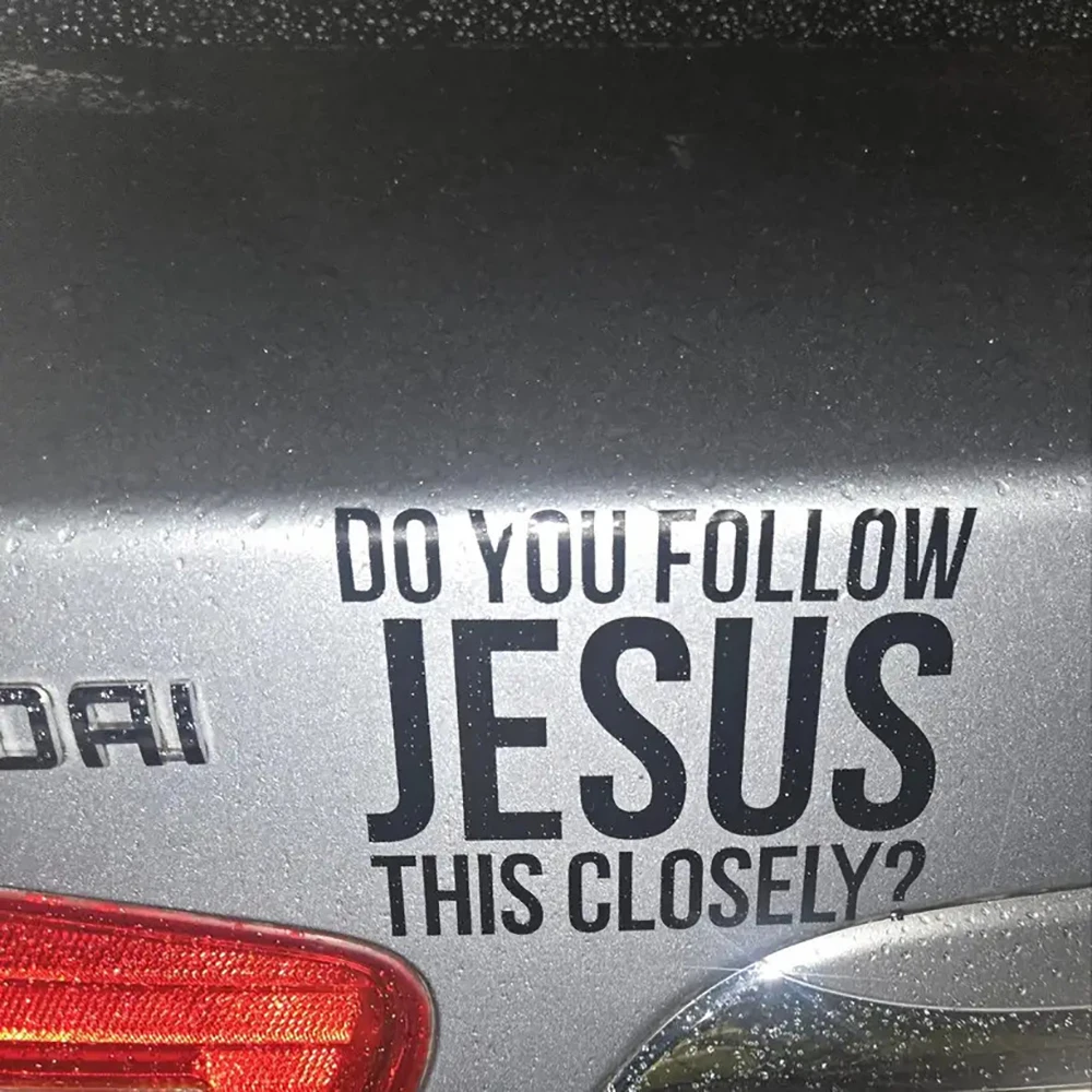 Do You Follow Jesus This Closely Self-adhesive Auto Sticker Automotive Trucks Laptop Car Vinyl Decal