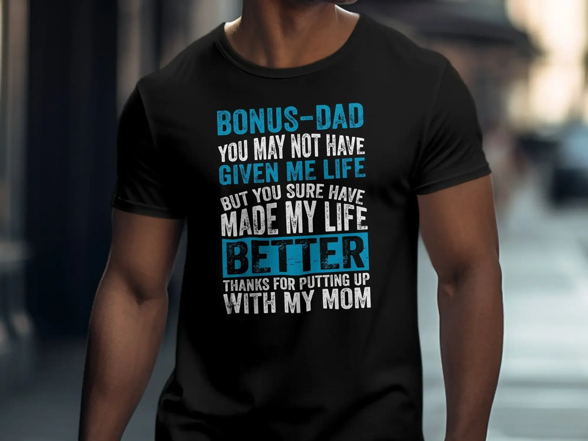 Bonus Dad T Shirt Father s Day Stepdad Appreciation Stepfather Gratitude Family Love Thanks for Putting Up with Mom