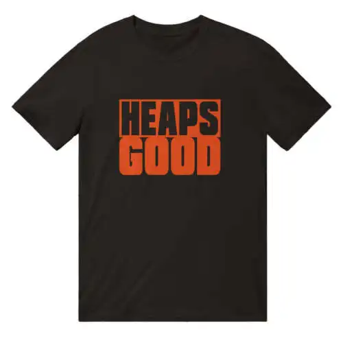 

Heaps Good T-Shirt