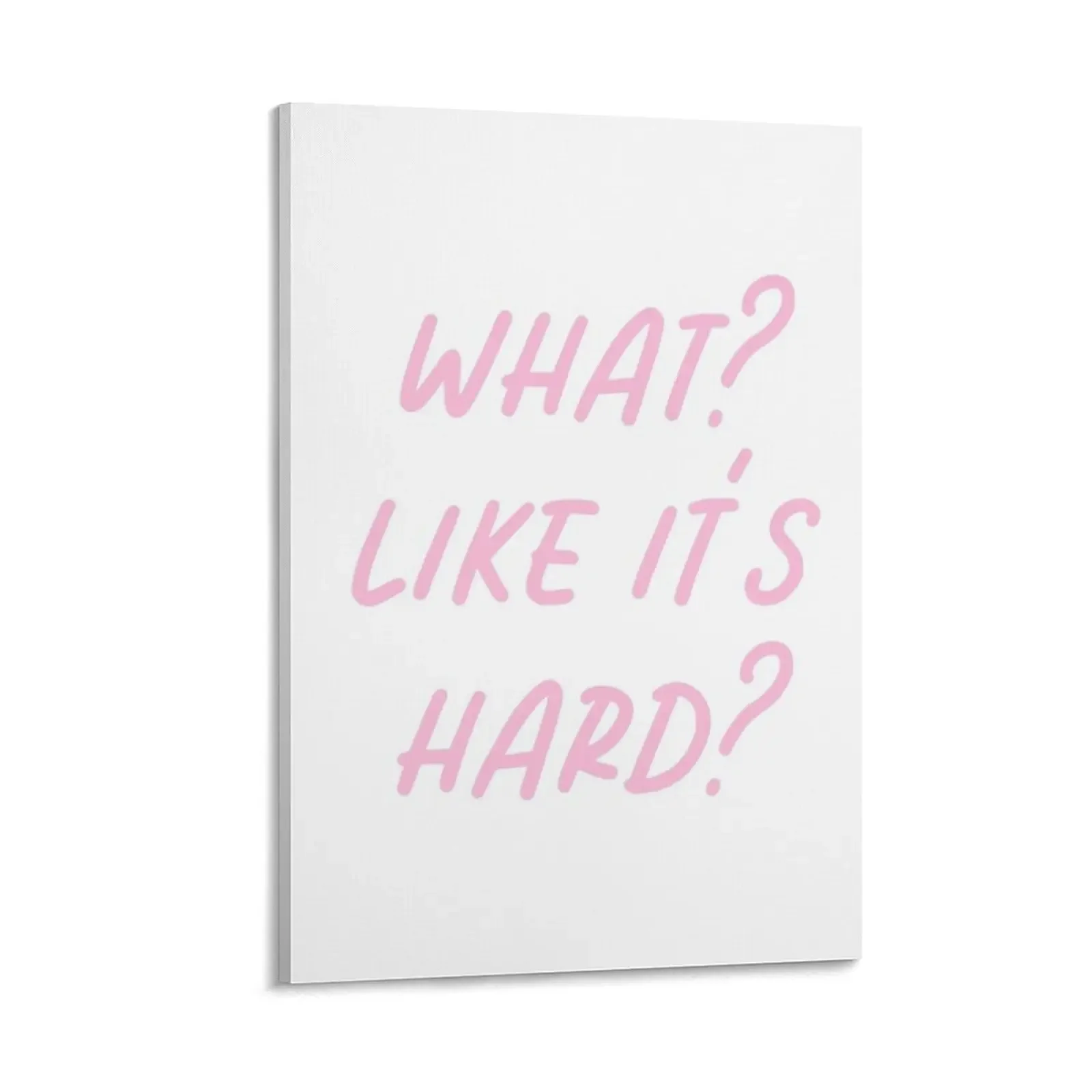 

What Like It's Hard, Elle Woods Quote Canvas Painting anime decoration bedrooms decor Wall decoration frame