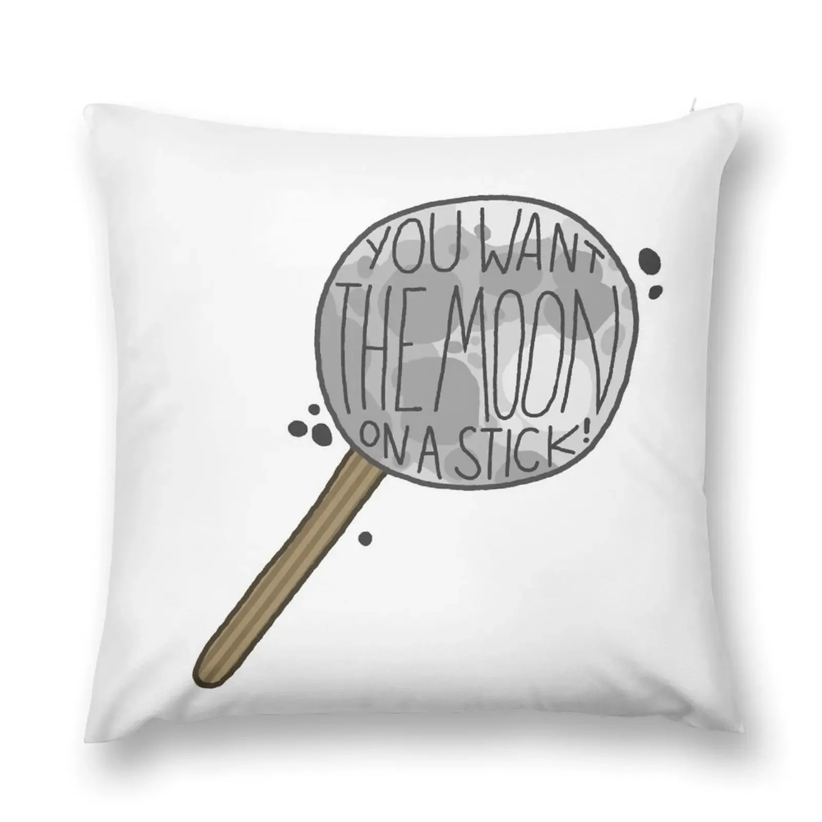 

You want the Moon on a Stick! Throw Pillow Sofa Decorative Covers pillow