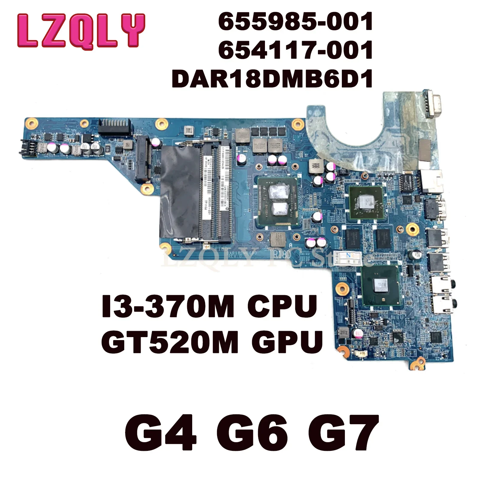 

LZQLY For HP Pavilion G4 G6 G7 Laptop Motherboard 655985-001 654117-001 DAR18DMB6D1 I3-370M CPU GT520M GPU DDR3 Main Board