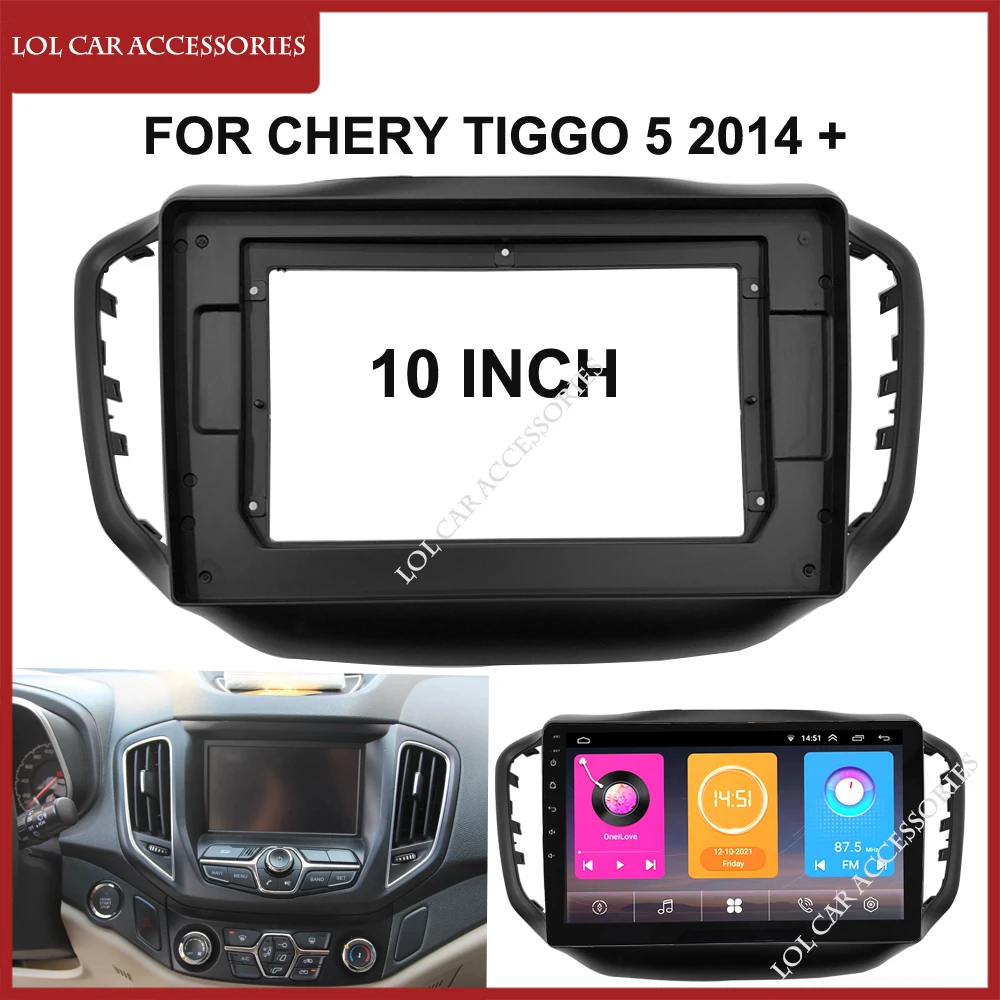 

10 Inch Car Radio Fascias For Chery Tiggo 5 2014 + Dash Board Frame 2 Din Stereo DVD Gps Mp5 Android Player Panel Cover