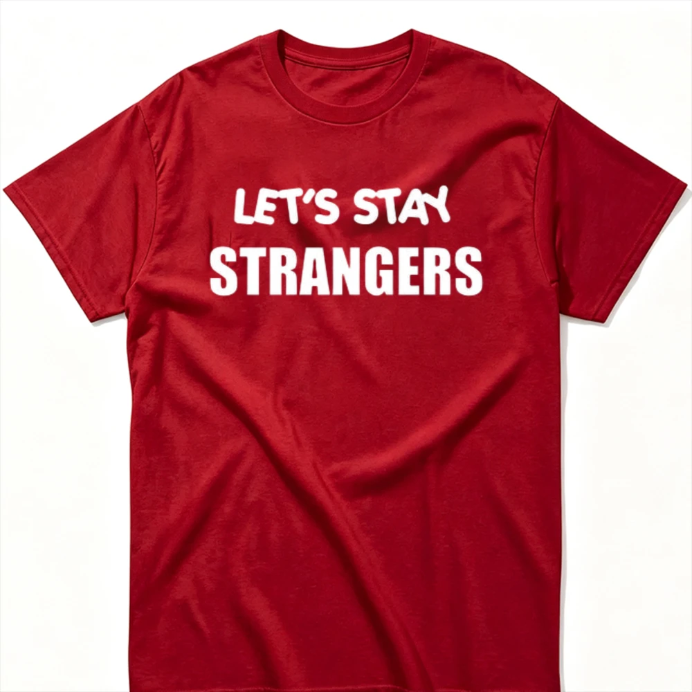 Men Women Funny Introvert Slogan T‑Shirt Let's Stay Strangers Letter Print Crew Neck Short Sleeve Cotton Tops Casual Streetwear