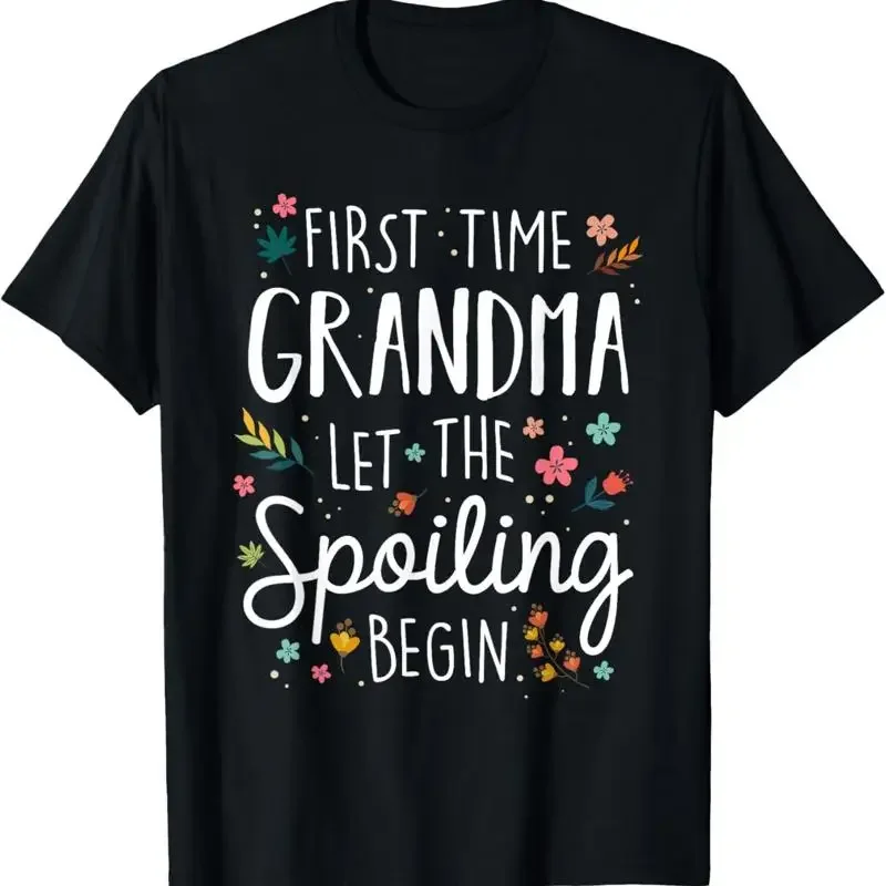 First Time Grandma Let The Spoiling Begin Grandmother T Shirt