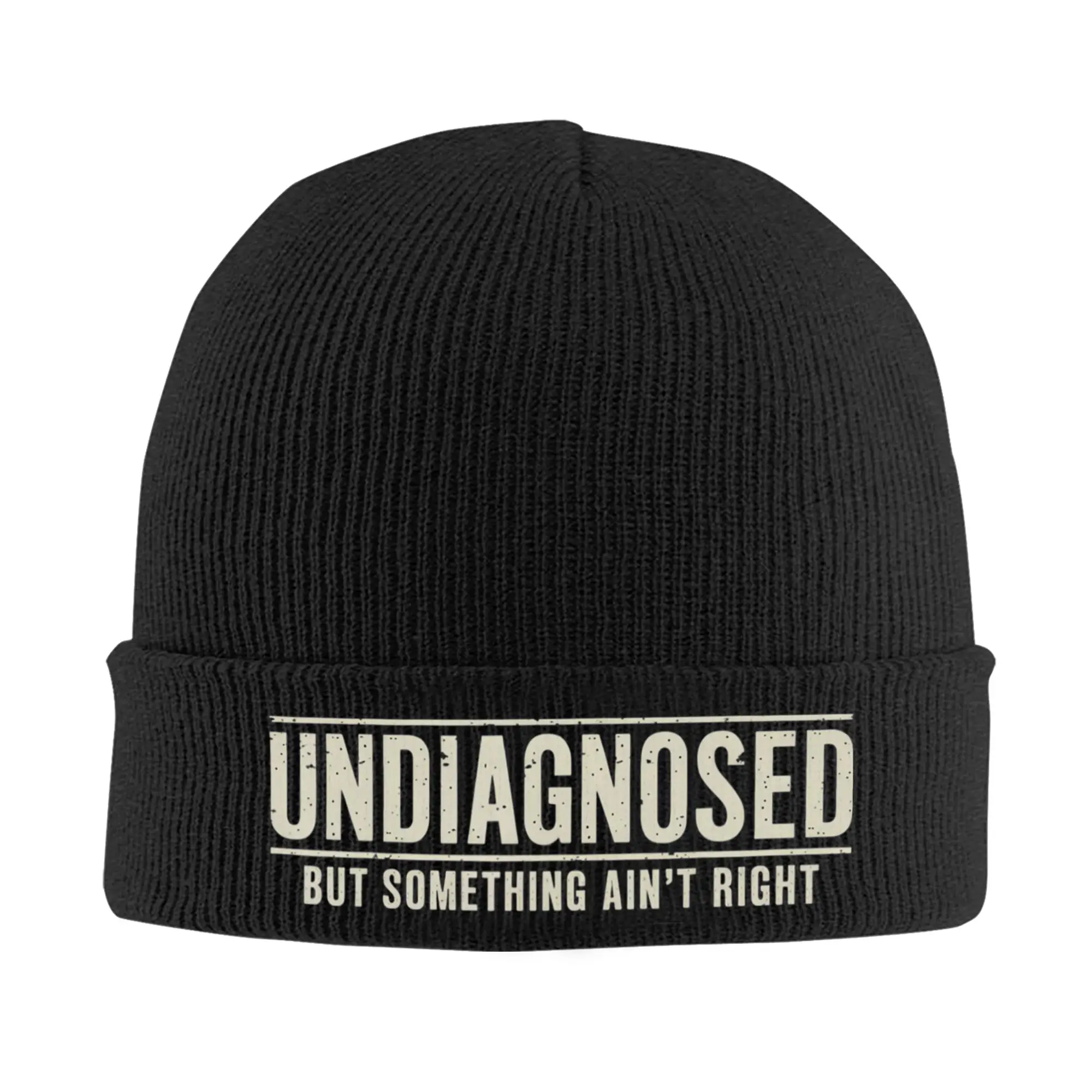 Undiagnosed But Something Ain't Right Knitted Hat Women Men Beanies Autumn Winter Hip Hop Hat Acrylic Saying Funny Hip Hop Cap