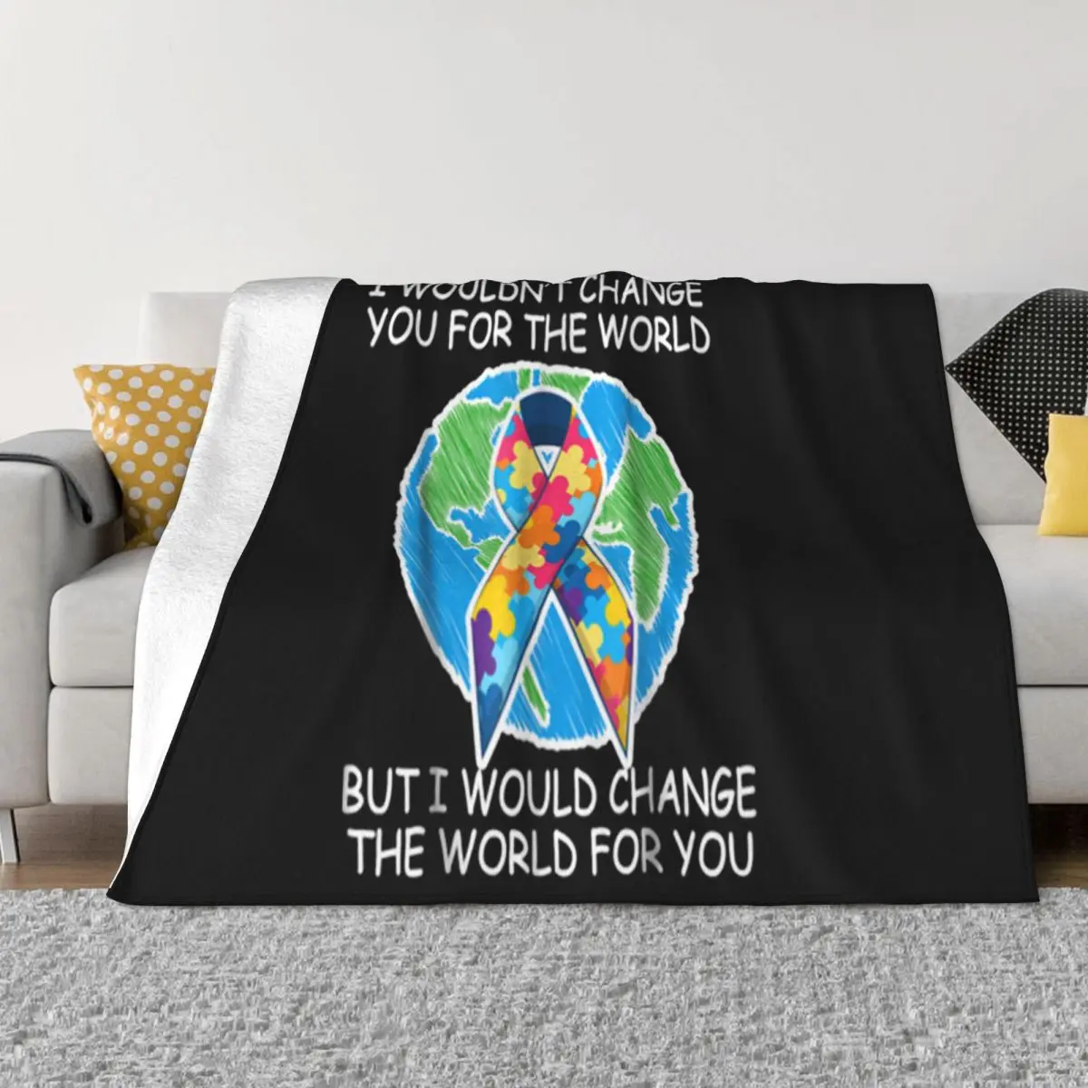 I Wouldnt Change You For The World Autism Awareness Vacation Comical Beautiful Pattern Punk Throw Blanket