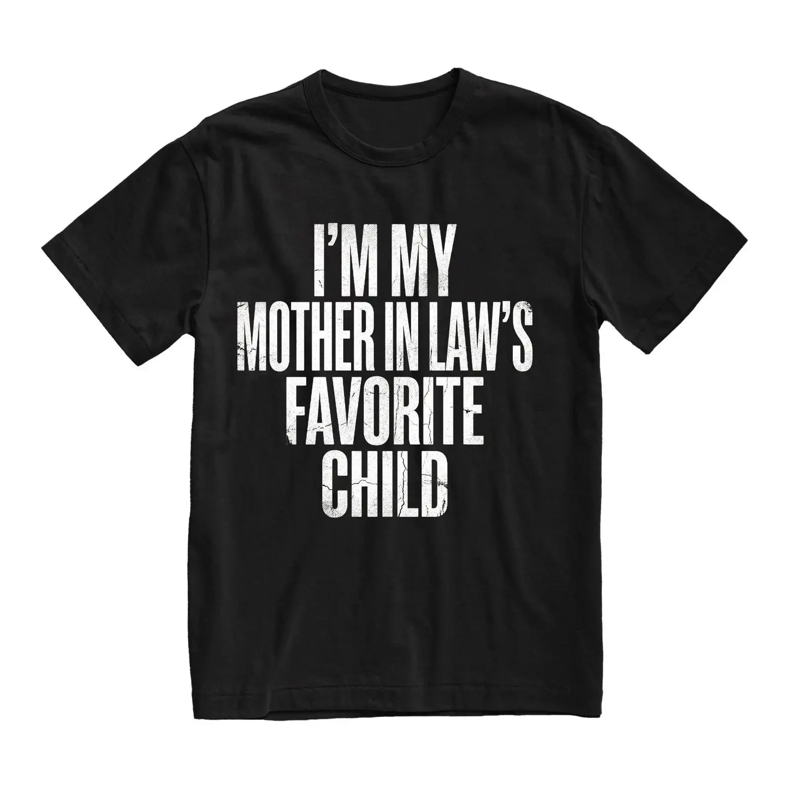 I amp 39 m My Mother In Law s Favorite Child T Shirt Funny Son  vintage Washed Stretched homme fashion Slightly Comfortable
