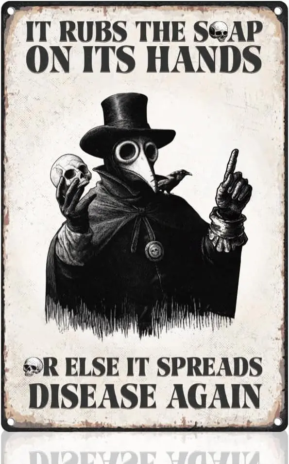 Wash Your Hand Plague Doctor Gothic Bathroom Wall Decor Sign It Rubs the Soap on Its Hands Metal Tin Sign  Vintage Wall Art Post