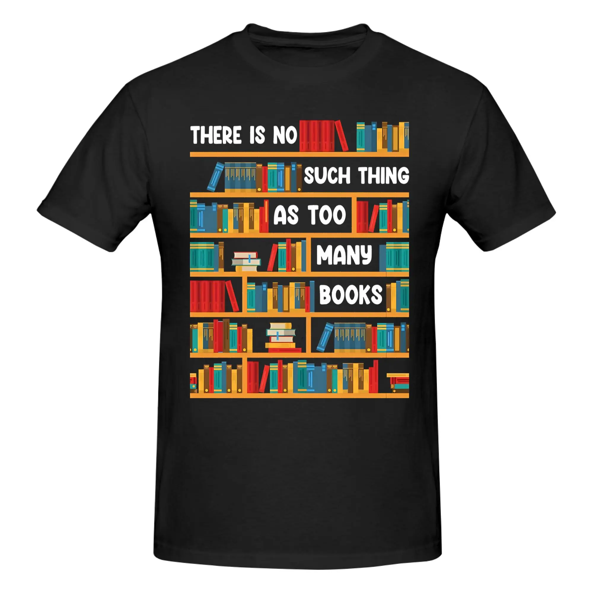 1 Piece There Is No Such Thing As Too Many Books Graphic 100% Cotton T-Shirt Reading Funny Tops Tees For Men