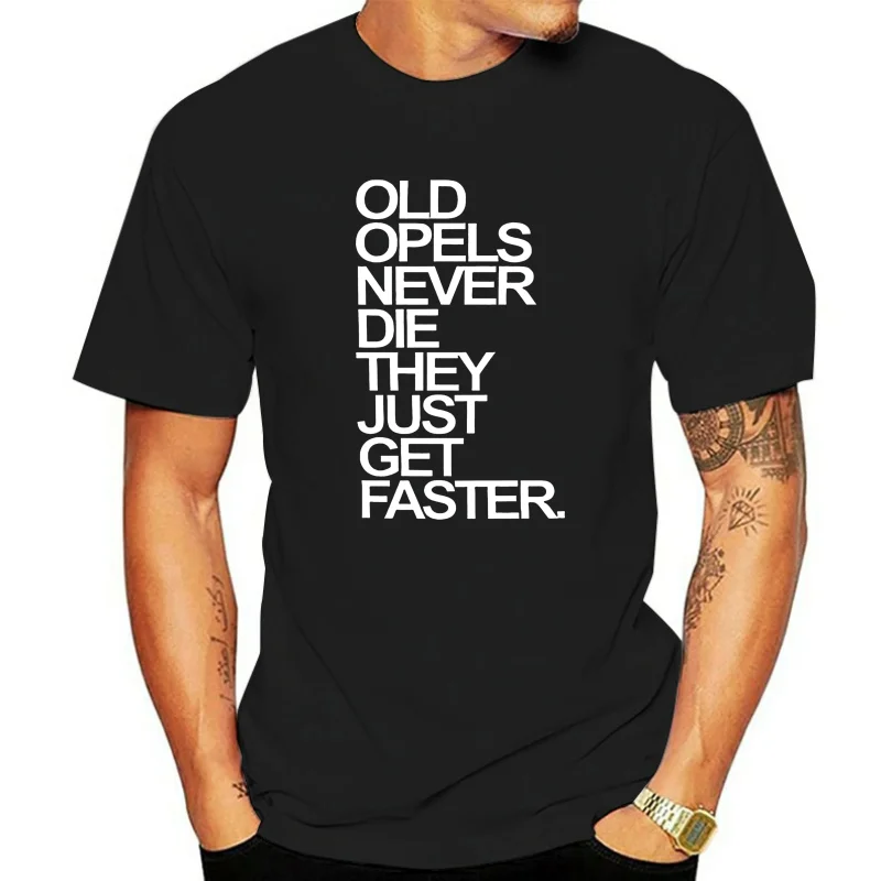 Old Opel Never Die Mens Graphic T-Shirt Short Sleeve Comfortable Clothes Size S To 3XL Design T Shirts Casual Cool