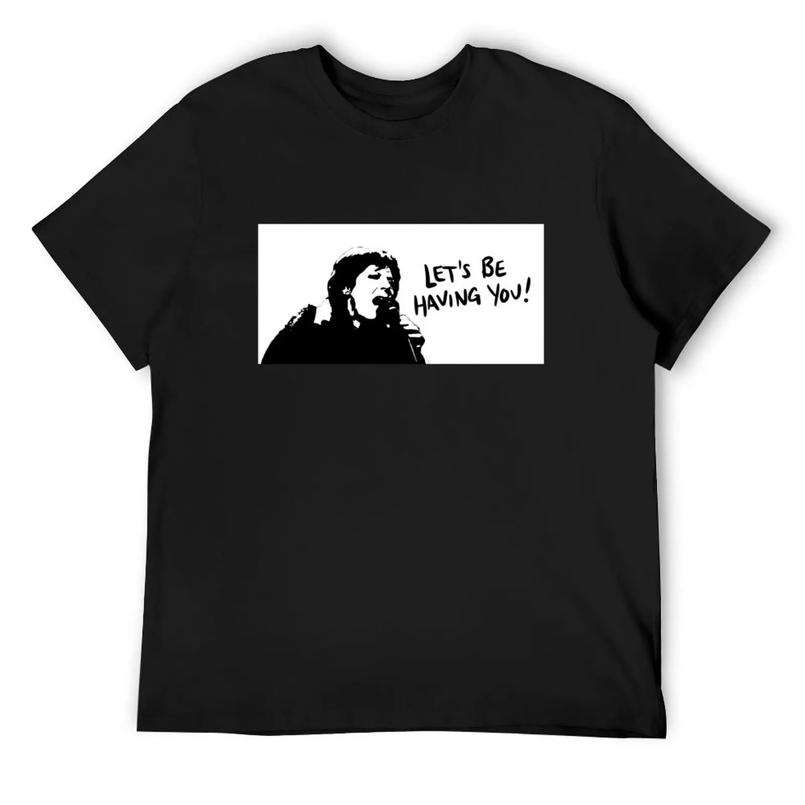 

Let’s Be Having You T-Shirt kawaii clothes oversized shirts graphic tee luxury designer mens workout shirts
