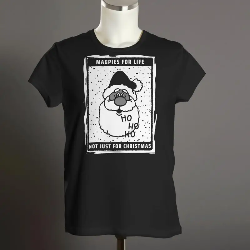 

MAGPIES For Life T Shirt | Not Just For Christmas | Maidenhead | Organic Unisex