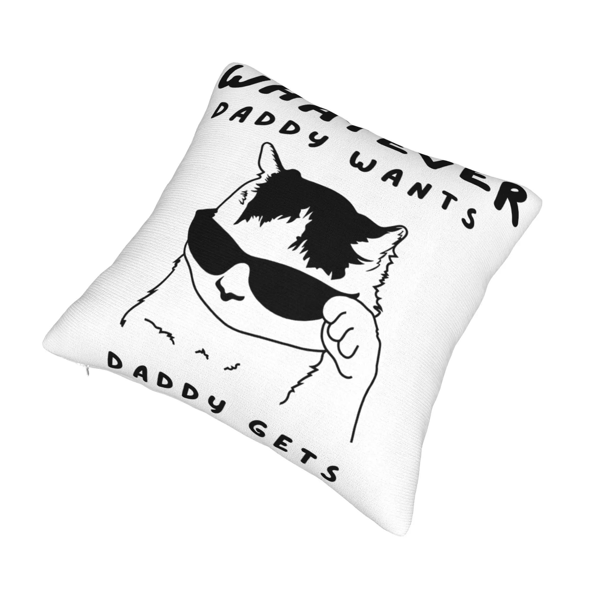 Decorative Pillowcase Whatever Daddy Wants Daddy Gets  Merch Home  Pillow Case Cover Zipper Multi-Size