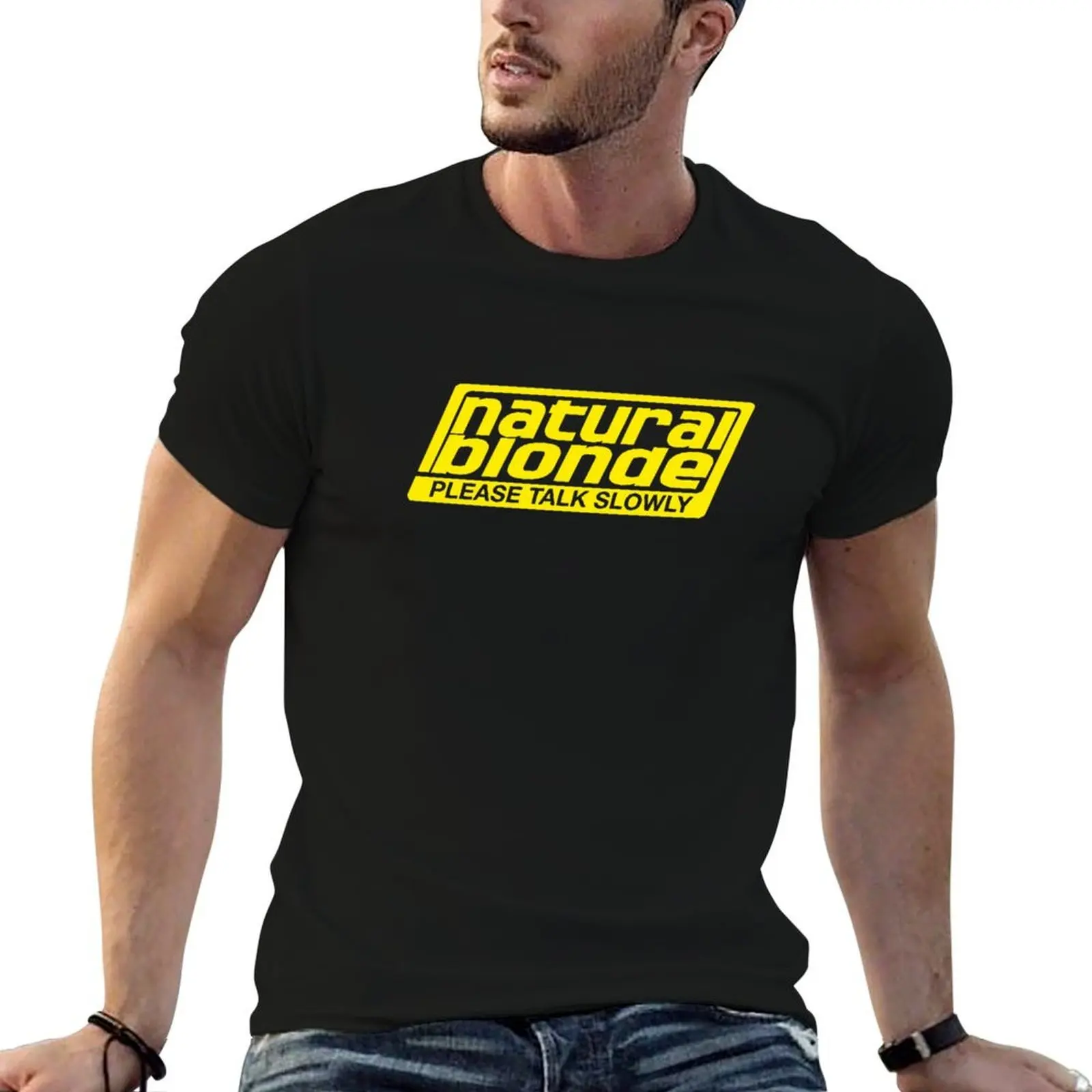 Natural Blonde... Please Talk Slowly T-Shirt g man t shirts for men man graphic t shirt man t shirt heavy cotton T-shirt