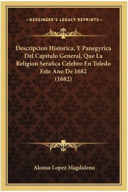 1682 Historical Description & Panegyric of the Seraphic Order General Chapter Held in Toledo