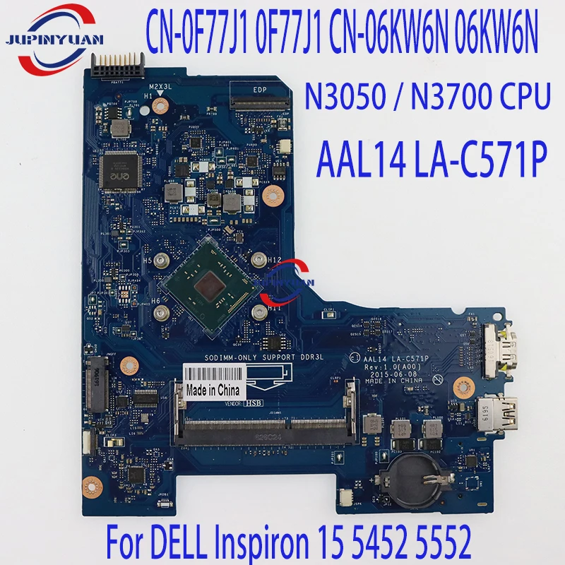 

CN-0F77J1 0F77J1 CN-06KW6N 06KW6N For DELL Inspiron 15 5452 5552 Laptop Motherboard AAL14 LA-C571P With Pentium N3050 N3700 CPU