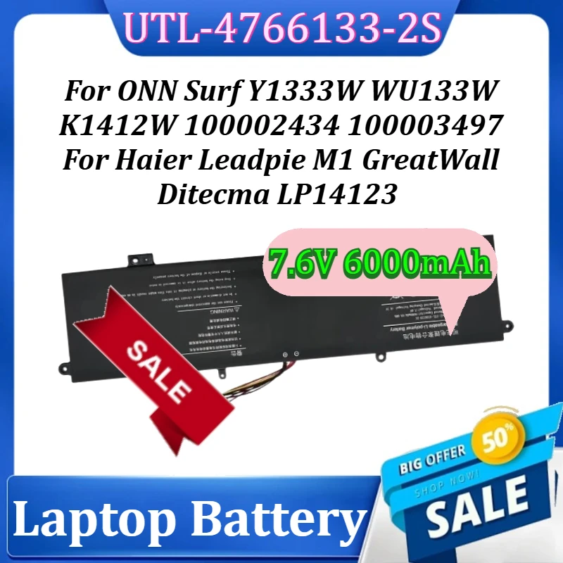 

For ONN Surf Y1333W WU133W K1412W 100002434 100003497 For Haier Leadpie M1 GreatWall Ditecma LP14123 7.6V 6000mAh UTL-4766133-2S