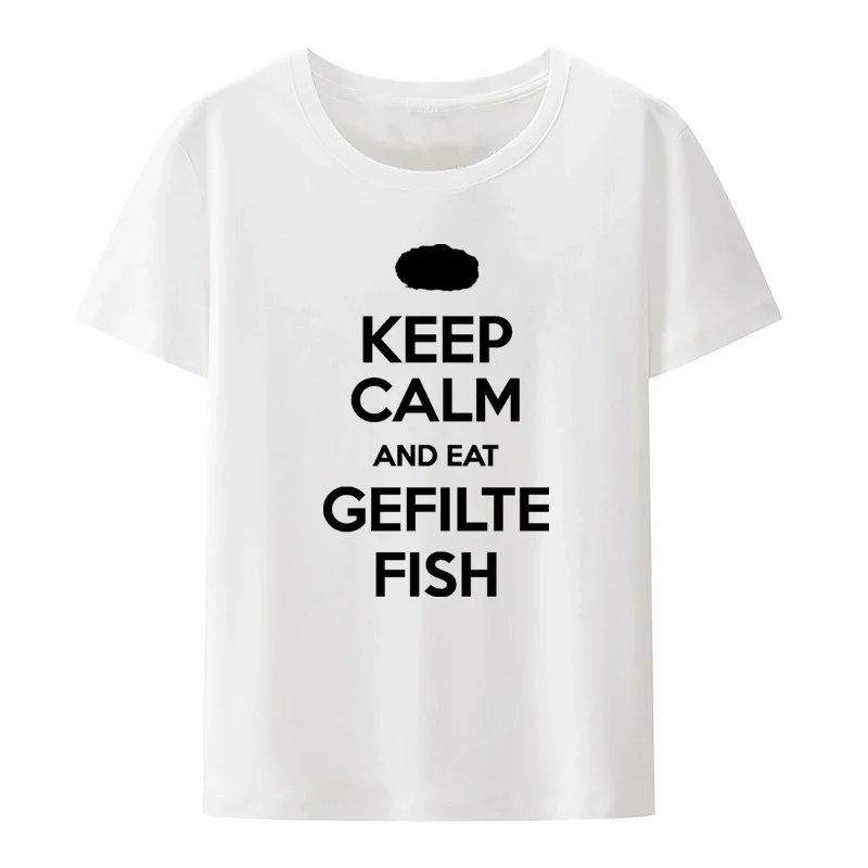 Keep Calm and Eat Gefilte Fish Funny Jewish Shirt Clothes Y2k Style Comfortable Camisetas Mujer Crop Top Tshirt Pattern