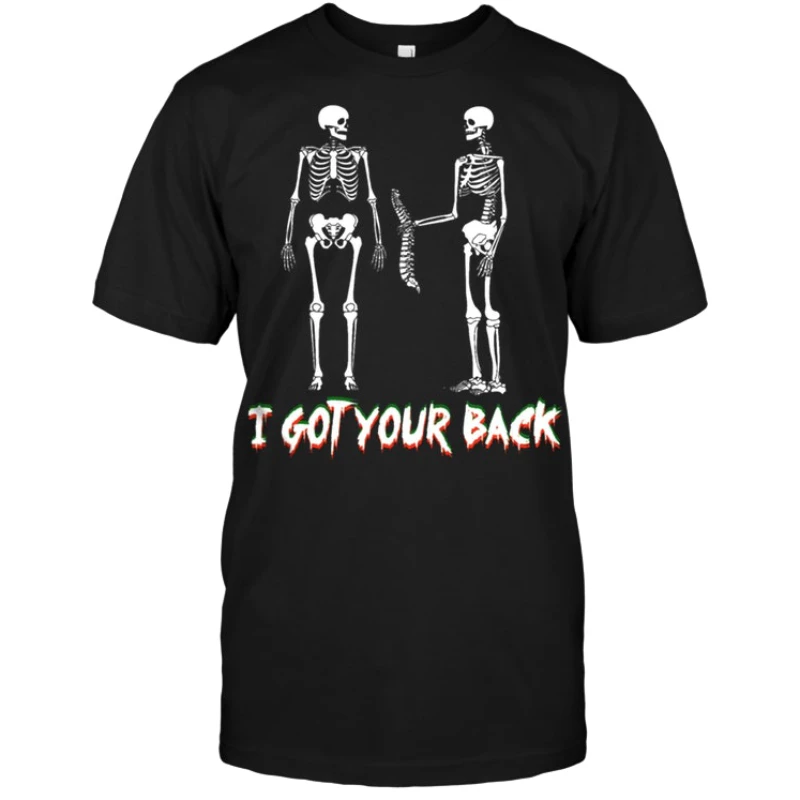 

I Got Your Back. Funny Skeleton Halloween Mens T-Shirt. Summer Cotton Short Sleeve O-Neck Unisex T Shirt New S-3XL