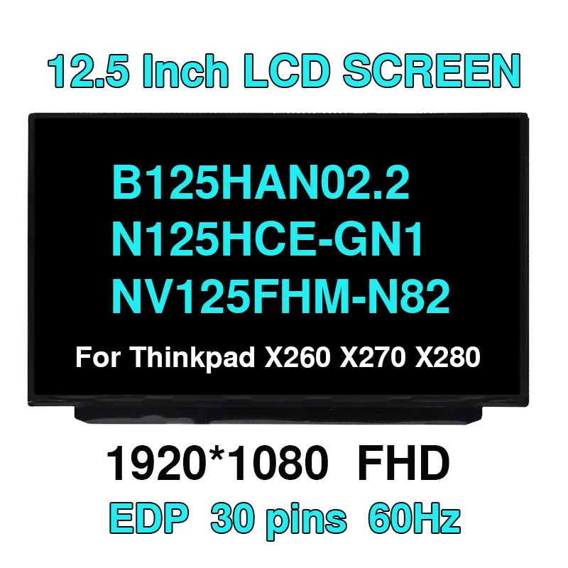 

NV125FHM-N82 Fit N125HCE-GN1 B125HAN02.2 For Thinkpad X260 X270 X280 FHD Laptop LCD Screen IPS 1920x1080 Matrix Panel 30Pin