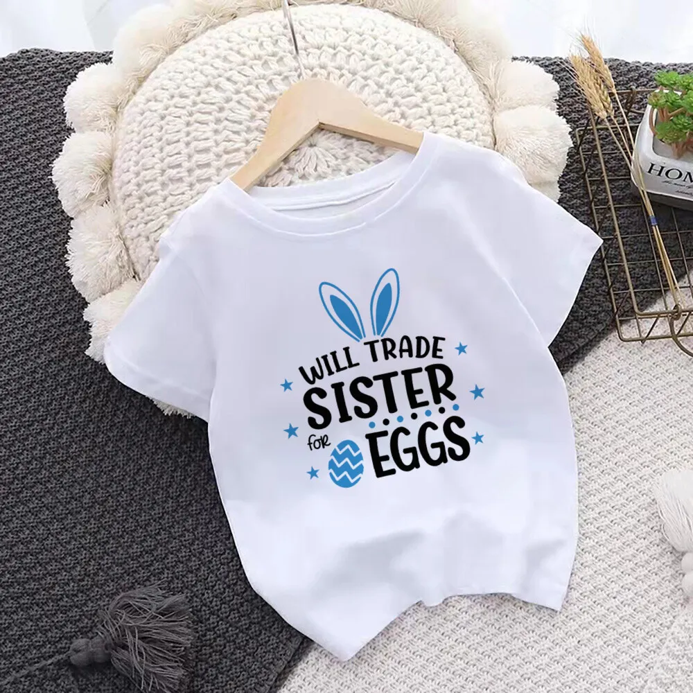 Will Trade Sister/Brother for Egg Kid Easter T-shirt Bunny Child Clothes Top Boy Girl Shirt Easter Party Sibling Matching Tshirt