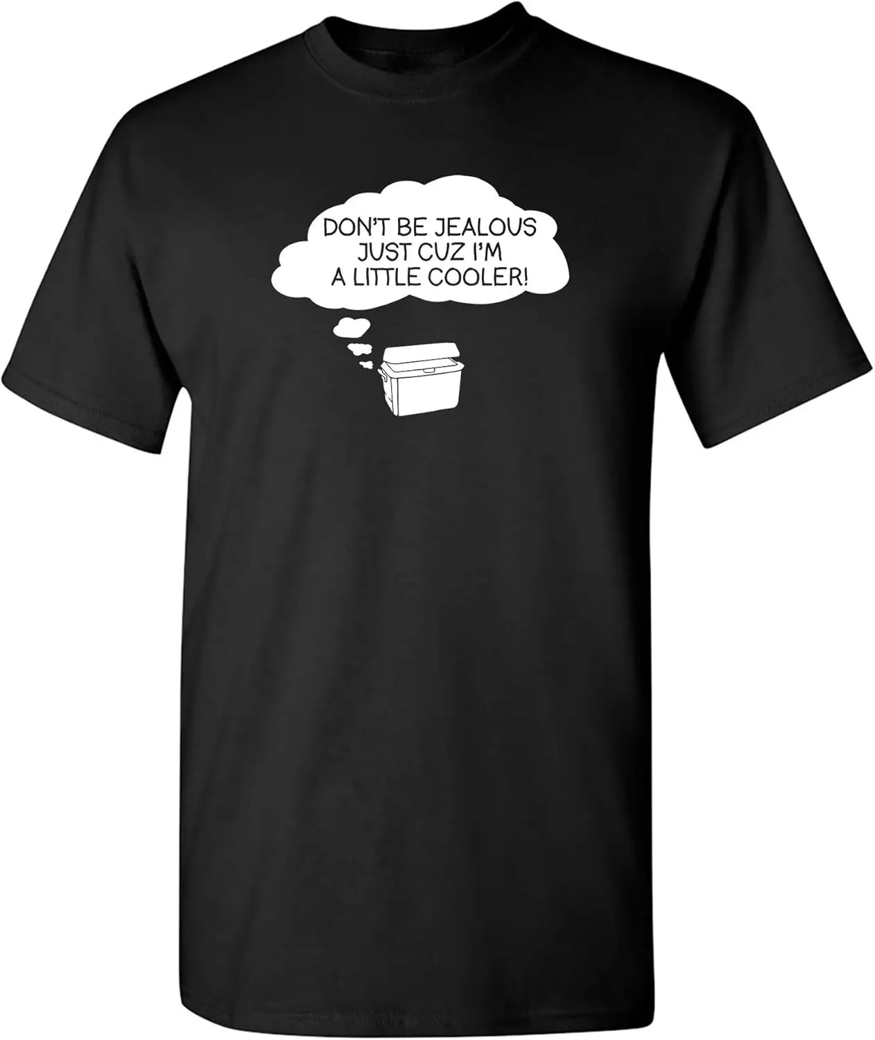 Don't Be Jealous I'm Cooler Graphic Novelty Sarcastic Funny T Shirt